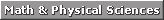 Mathematical and Physical Sciences